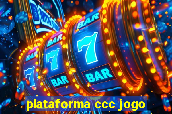 plataforma ccc jogo